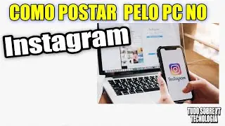 COMO POSTAR NO INSTAGRAM PELO PC COMPUTADOR | Rápido e Fácil
