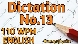 #13 | 110 WPM English Dictation | 110 Speed English Dictation | Shorthand 110 WPM |