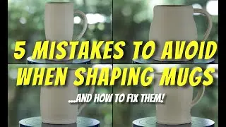 5 Mistakes to Avoid When Shaping Mugs - How to Fix Them!