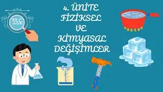 4.ÜNİTE MADDE VE ENDÜSTRİ FİZİKSEL,KİMYASAL DEĞİŞİMLER