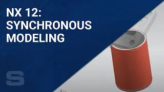 NX 12: Synchronous Modeling