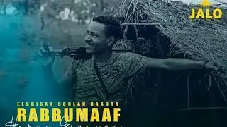 Sirba  Afaan  oromoo  Ebbiisaa Soolan Raagaa  Rabbumaaf