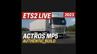 ETS2 1.57 LIVE — 2023 Actros MP5 Authentic Build | RTX 5090 Ultra Realistic Gameplay