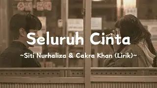 Seluruh Cinta ~ @sitinurhaliza& @CakraKhanChannel (Lirik)