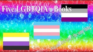 Five LGBTQIA+ Books