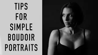 Tips for Simple Boudoir Portraits - Valentine’s Day Project 2019