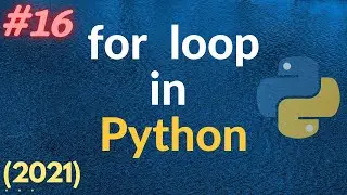 for loop in python | python series #16 | 2021