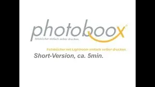 Fotobuch mit Lightroom gestalten und drucken - ShortVersion (ca. 5min)