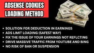 Google AdSense Loading with Cookies | Solution for Deductions in Earnings and Ads Limit Loading