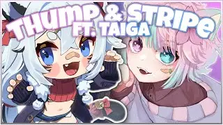 The Degenerate Femboy Vtuber | Thump & Stripe (Ft. Taiga)