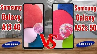 Galaxy A13 4G vs Galaxy A52s 5G | comparison and spec