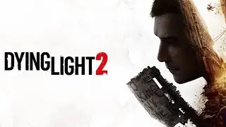 Dying Light 2 Stay Human новое кровавое обновление