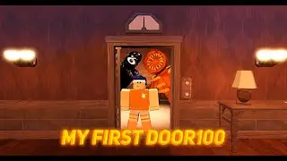 My FIRST DOOR 100 || ROBLOX || DOORS