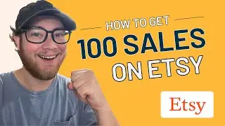 How to Get Your First 100 Sales on Etsy | 100 Sales on Etsy