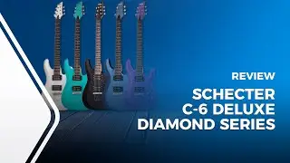 Schecter C-6 Deluxe Diamond Series Review