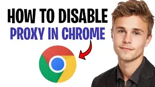 How to Disable Proxy / VPN in Google Chrome (2025) | STEP BY STEP ✅