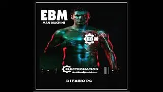 ELECTRONATION [279] EBM MAN MACHINE MIX