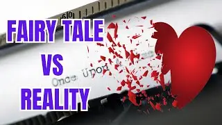 Fairy Tale vs Reality