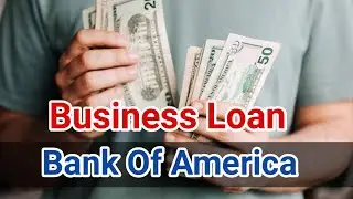 Business Loan | Chase Business Loan | Bank Of America Loan Application