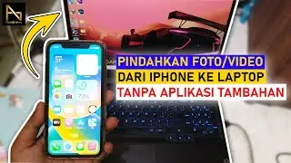 Cara Memindahkan Foto dan Video dari iPhone ke Laptop - Tanpa Aplikasi