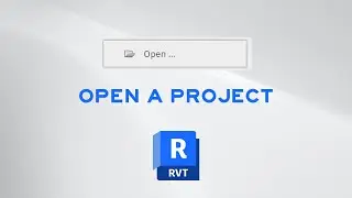 Open A Project in Revit