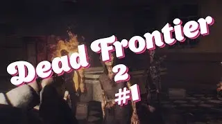 Dead Frontier 2 - #1