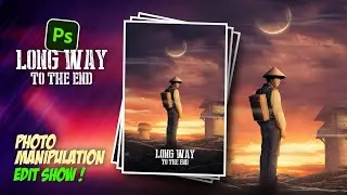 Long way to the end | Photo Manipulation | Adobe Photoshop Tutorial | Speed Art