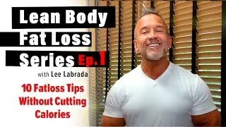 Ep1 Lean Body Fat Loss Series - Fat Loss without cutting calories