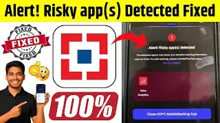 Alert! Risky app(s) detected hdfc mobile banking app problem 100% fixed✅ hdfc bank app error fixed
