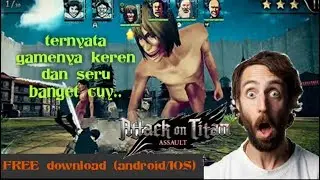 Latest online game of attack on Titan: Assault (android / IOS)