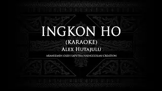 Alex Hutajulu - Ingkon Ho (Karaoke) #KaraokeLaguBatak