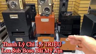 Thanh lý loa Siêu Trầm Bose Bãi Mỹ giá chỉ 1,6TR  và báo giá hàng về tại Tiến Dũng audio Sài Gòn