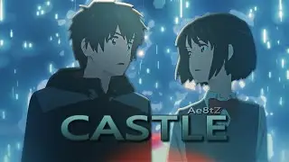 Your Name - Castle (Clarx & Harddope)  [Edit/AMV] Quick!
