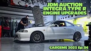 PERFORMANCE UPGRADES ON OUR JDM AUCTION INTEGRA TYPE R (Mugen/GruppeM and more)| CARGEMS 2023 Ep.04
