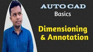 Auto CAD Dimensioning and Annotation।