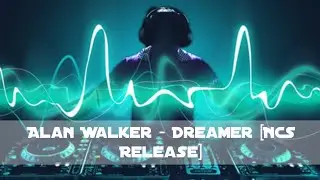 Alan Walker - Dreamer [NCS Release]