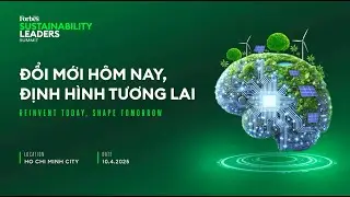 Teaser Hội nghị Phát triển bền vững “Đổi mới Hôm nay, Định hình Tương lai” 2025 | Forbes Việt Nam