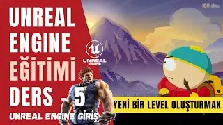 Unreal Engine Dersleri ve Temel Giriş Eğitimi - Ders #5 | Yeni Bir Level Oluşturma | 3DMADMAX