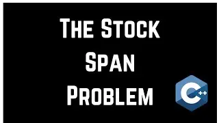 The Stock Span Problem | C++