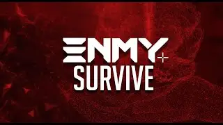 ENMY - Survive (Official Lyric Video)