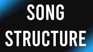 How you SHOULD structure a song