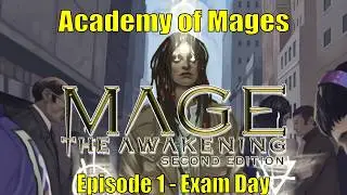 Mage the Awakening Actual Play - Academy of Mages - Episode 1