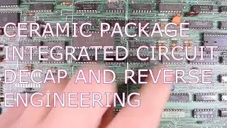 CERAMIC PACKAGE INTEGRATED CIRCUIT REVERSE ENGINEERING