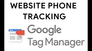 Phone Number Tracking with Google Tag Manager 2019