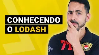 Conhecendo o Lodash, uma biblioteca javascript