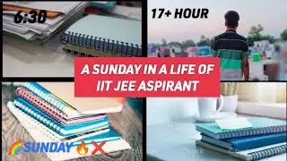 17+HOUR SUNDAY|| A SUNDAY IN A LIFE OF JEE IIT JEE ASPIRANT #Studyvlog #iitjee #jeeaspirant