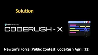 Newton's Force Problem Solution| @NewtonSchoolofficial #CodeRush April23 | 💯Working|Easy Solution