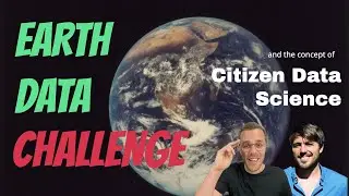 Citizen Data Science & the Earth Data Challenge 🌏✊