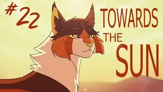 ☀️TOWARDS THE SUN ☀️ PART 22