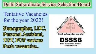 DSSSB various posts tentative vacancies for the year 2022 || DSSSB combined examination notice date?